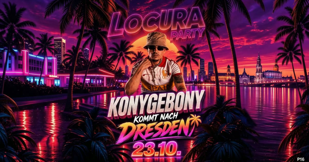 KONYGEBONY kommt nach Dresden — LOCURA PARTY am 23.10.2026 im Arteum Dresden